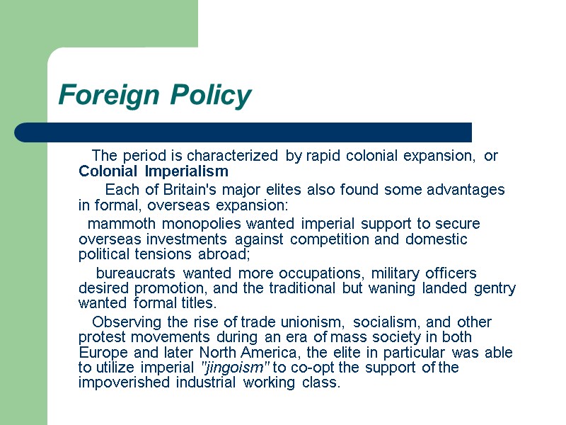 Foreign Policy         The period is characterized